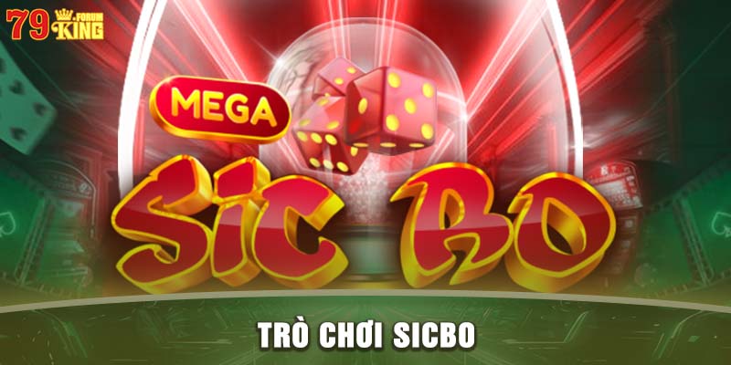 Sicbo - Trò chơi xúc xắc truyền thống với tỷ lệ thanh toán cao