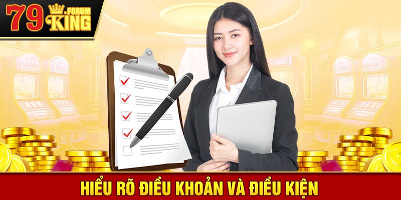 Tầm quan trọng của việc hiểu rõ điều khoản và điều kiện tại 79KING