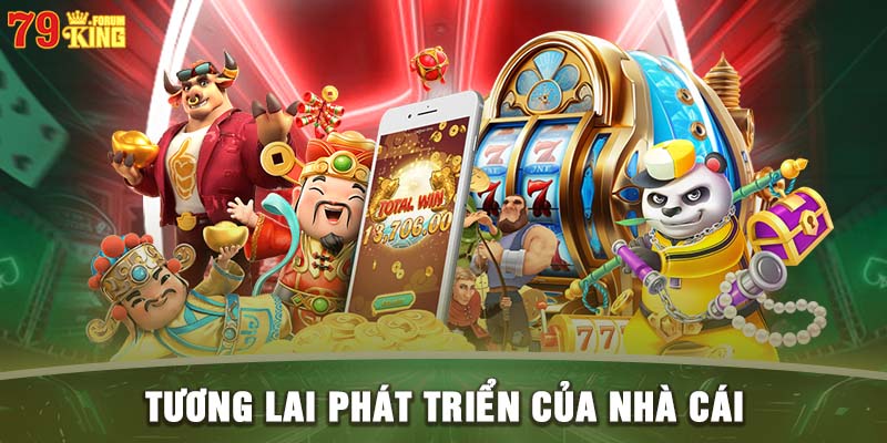 Tương lai phát triển của nhà cái 79KING