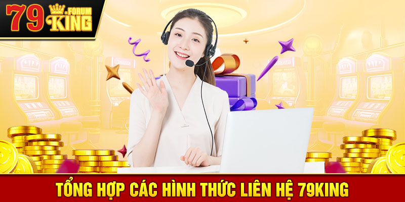 Tổng hợp các cách thức liên hệ 79KING