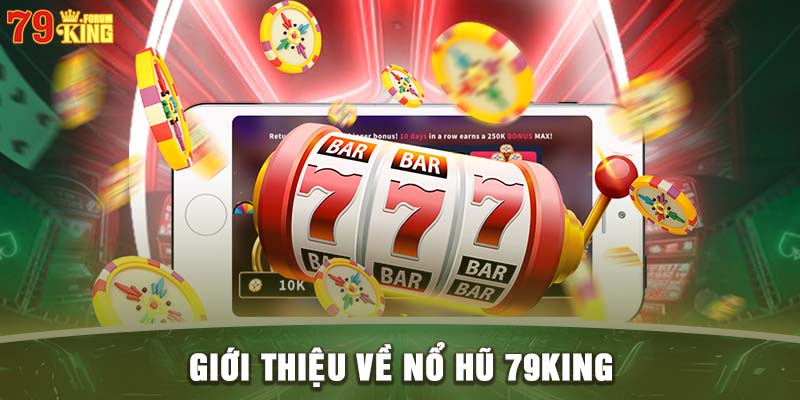 Nổ hũ 79KING - Địa chỉ game slot hàng đầu năm 2024